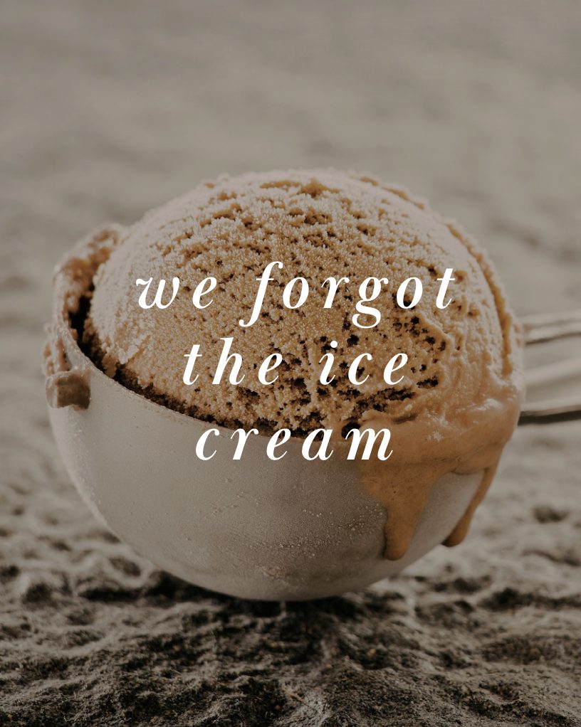 we forgot the ice cream: a sestina