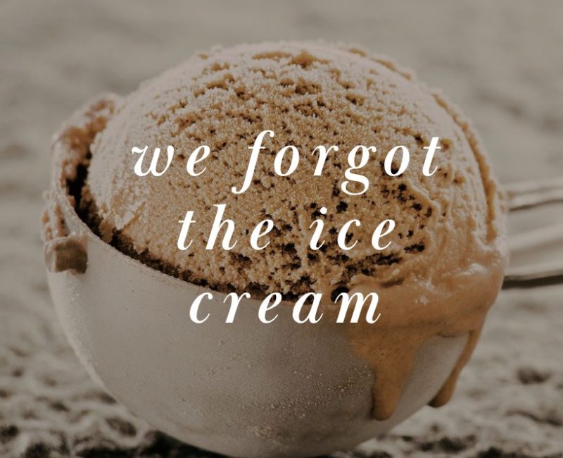 we forgot the ice cream: a sestina